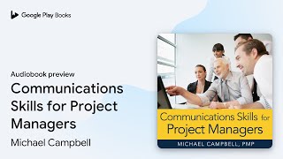 Communications Skills for Project Managers by Michael Campbell · Audiobook preview