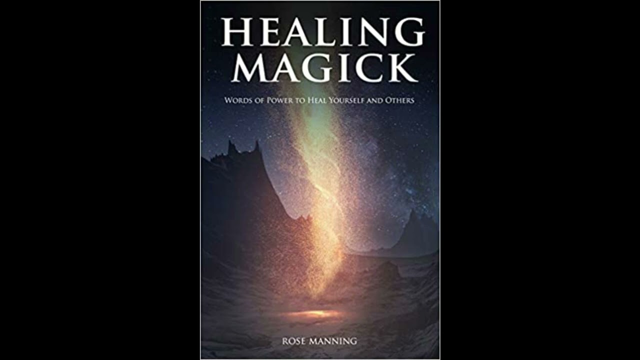 Book Review "Healing Magick. Words of Power to Heal Yourself and Others" by Rose Manning