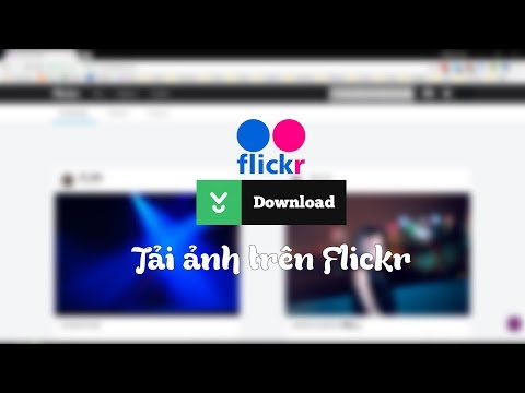 [Hướng dẫn] Tải ảnh trên Flickr