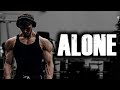 Alone  gym motivation 