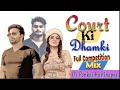 Court ki dhamki 2023 new hariyana song dj pankaj rajpoot hastinapur 9519154103mp3