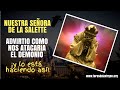 Nuestra Señora de La Salette advirtió como nos atacaría el Demonio [¡y lo está haciendo así!]