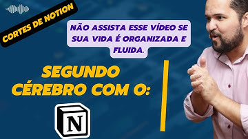 Cortes do Notion | Como Usar o Notion | Segundo Cérebro com o Notion #notion