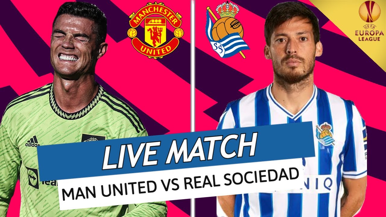 manchester united real sociedad live