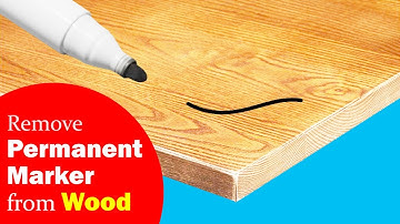 5 Effective Tricks to Remove Permanent Marker, Sharpie from Wood