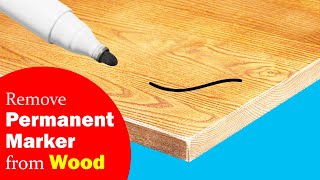 Full 5 Effective Tricks to Remove Permanent Marker, Sharpie from Wood Update
