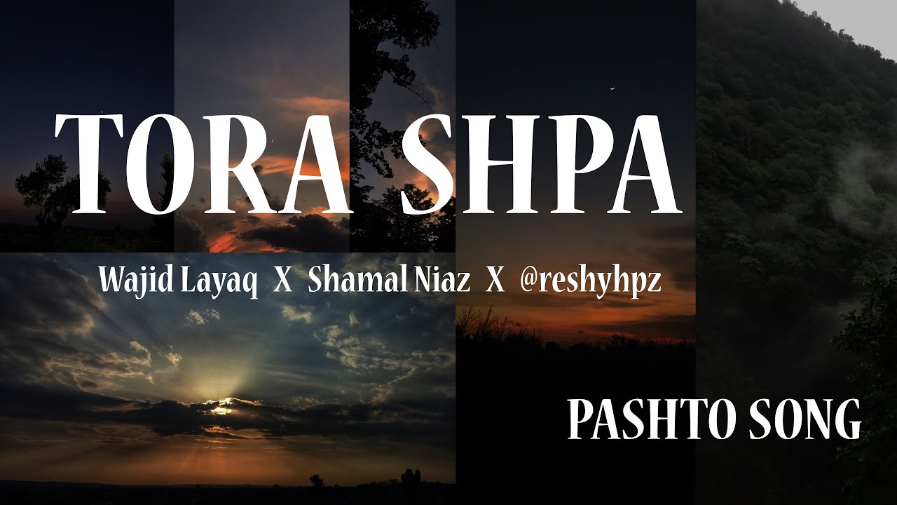 TORA SHPA   Wrak Me De Khubuna  Wajid Layaq  Shamal Niaz  reshyhpz Official Lyrics Video