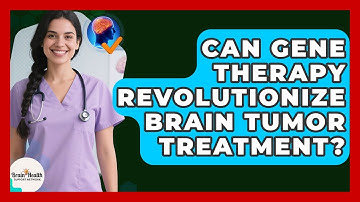 Can Gene Therapy Revolutionize Brain Tumor Treatment? - Brain Health Support Network