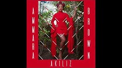 AMMARA BROWN - AKILIZ (Official Audio)