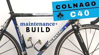 Colnago C40 Maintenance+BUILD