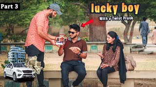 Lucky Boy Prank With a Twist | Part 3 | Zaid Chulbula