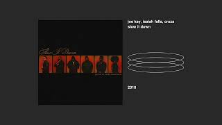 joe kay, isaiah falls, cruza _ slow it down
