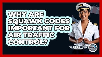 Why Are Squawk Codes Important For Air Traffic Control? - Air Traffic Insider