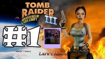 Tomb Raider 3 Remastered - Part 1 Lara