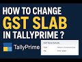 How to Change GST Slab in Tally Prime ? , Master Trick of New GST RATE SETUP In TallyPrime