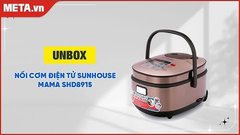 Unbox nồi cơm điện tử Sunhouse Mama SHD8915 | META.vn