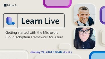 Learn Live: Getting started with the Microsoft Cloud Adoption Framework for Azure