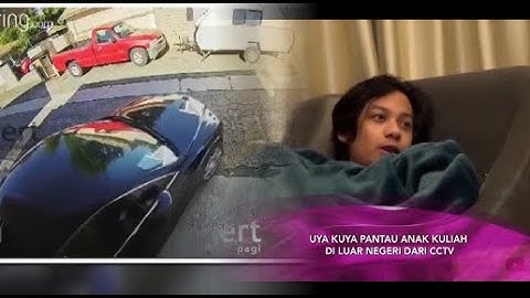 UYA KUYA PANTAU ANAK KULIAH DI AMERIKA LEWAT CCTV,NETIJEN:AUTO ADU NASIB LIHAT MOBIL YANG DIPAKAI