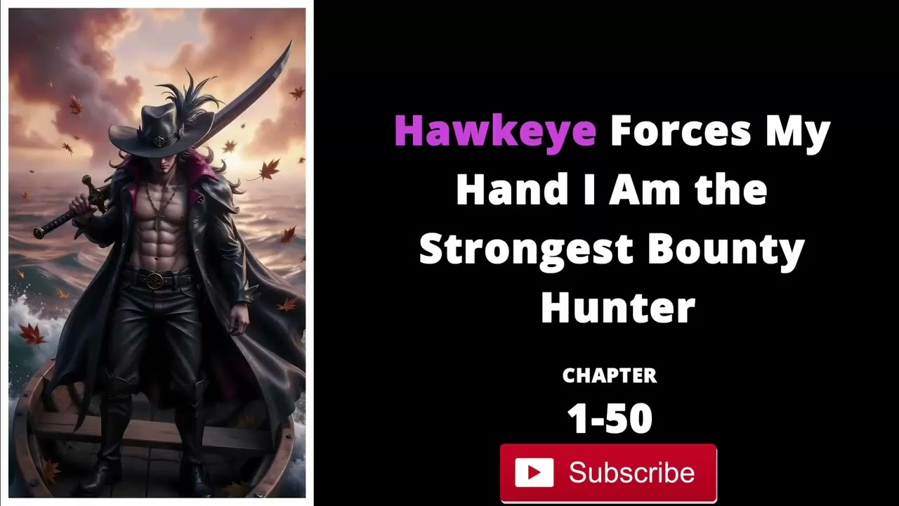 Hawkeye Forces My Hand I Am the Strongest Bounty Hunter Fanfiction Reading | Chapter-1-50