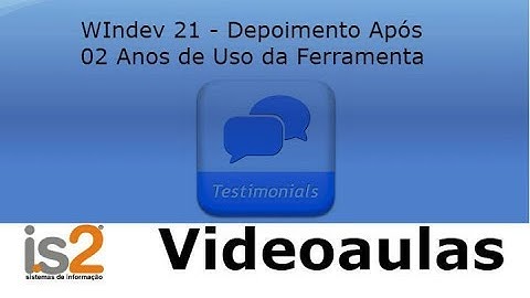 Windev 21 - Depoimento Após 02 Anos de Uso