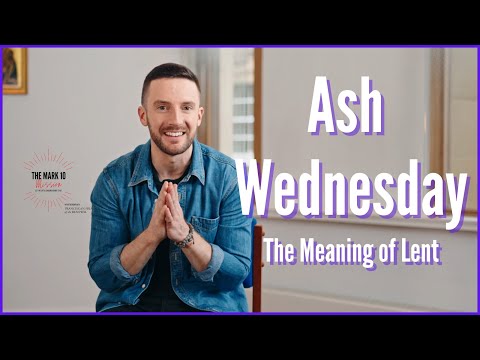 Ash Wednesday: The meaning of Lent - Ep22