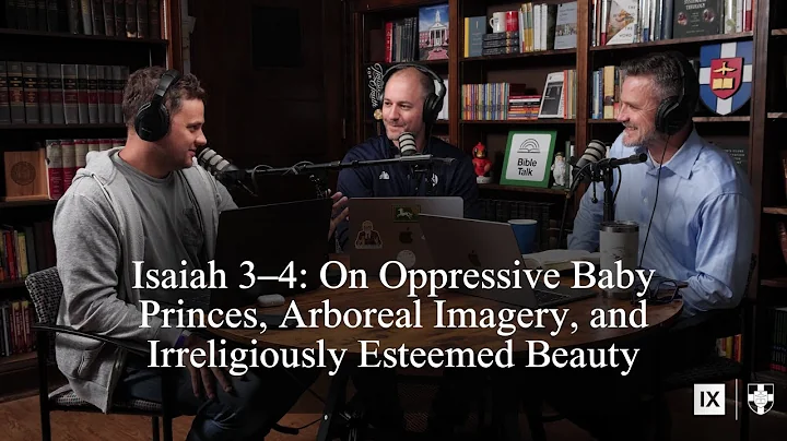 Isaiah 3–4 (Bible Talk, Episode 155) with @SouthernSeminary