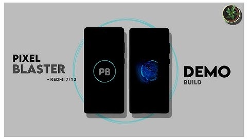 Pixel Blaster Demo Build For Redmi 7/Y3 | Testing Rom