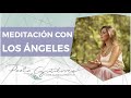 Meditación guiada con los ANGELES con Paola Gutierrez