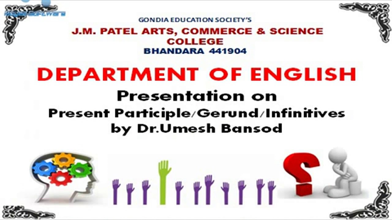 Lecture on Gerund, Present Participle & Infinitives by Dr. Umesh Bansod