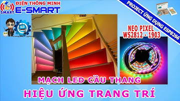 Mạch Led cầu thang tùy chỉnh nhiều màu - tích hợp hiệu ứng trang trí  dùng led neopixel và esp8266