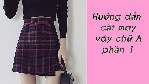 #007- Hướng dẫn cắt may váy chữ A -Phần 1|Le Fashion | Teaching fashion cutting |Dạy cắt may