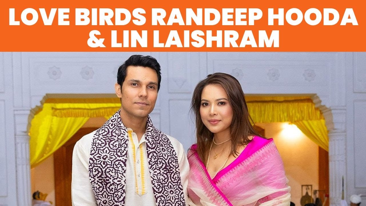 Who is Randeep Hooda's fiancée, Lin Laishram?