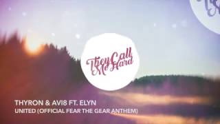 Thyron & Avi8 feat. Elyn - United (Official FearTheGear Anthem)
