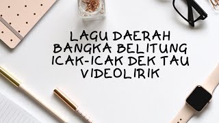 Lirik Lagu Daerah terbaik Bangka Belitung Icak-icak dek tau (Video Lirik)