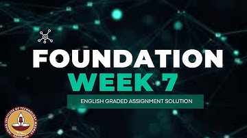 WEEK 7 | ENGLISH GRADED ASSIGNMENT | B.S DATA SCIENCE | IIT MADRAS | RISHABH YADAV @ry.iitmadras