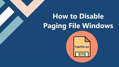 How to Disable Paging File Windows