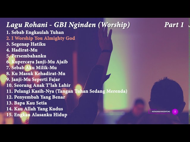 Playlist Lagu Rohani Terbaru 2021 - GBI Nginden Worship Full (Part 1) class=