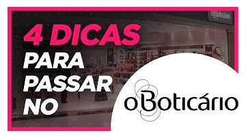 4 DICAS PARA PASSAR NO ESTÁGIO & TRAINEE BOTICÁRIO