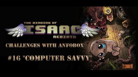 The Binding of Isaac: Rebirth Challenges #16 "Computer savvy"