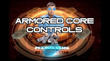 Armored Core Controls