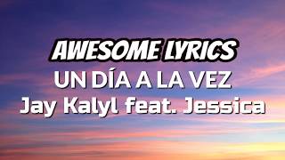 Video thumbnail of "Un Día A La Vez - Jay Kalyl feat. Jessica | Letra"