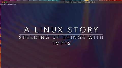 A Linux Story: speeding up things with tmpfs