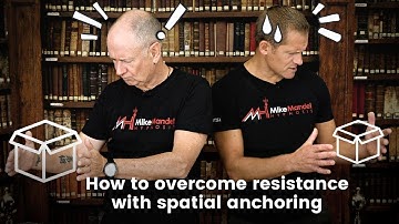 Use Spatial Anchoring to Overcome Resistance