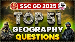TOP 51 GEOGRAPHY QUESTIONS FOR SSC GD EXAM 2025 | GK FOR ALL SSC EXAMS  | PARMAR SSC