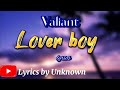 Valiant- Lover boy lyrics