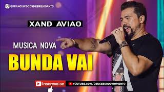 XAND AVIÃO BUNDA VAI CARNAVAL MÚSICA NOV 2022 #xandeavião #ozielldocavaco #xandeavião