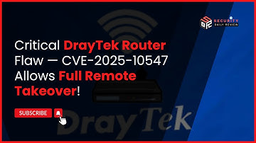Critical DrayTek Router Flaw — CVE-2025-10547 Allows Full Remote Takeover!