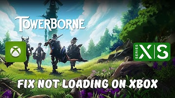 How To Fix Towerborne Stuck on Loading Screen Error On Xbox Series X|S | #towerborne
