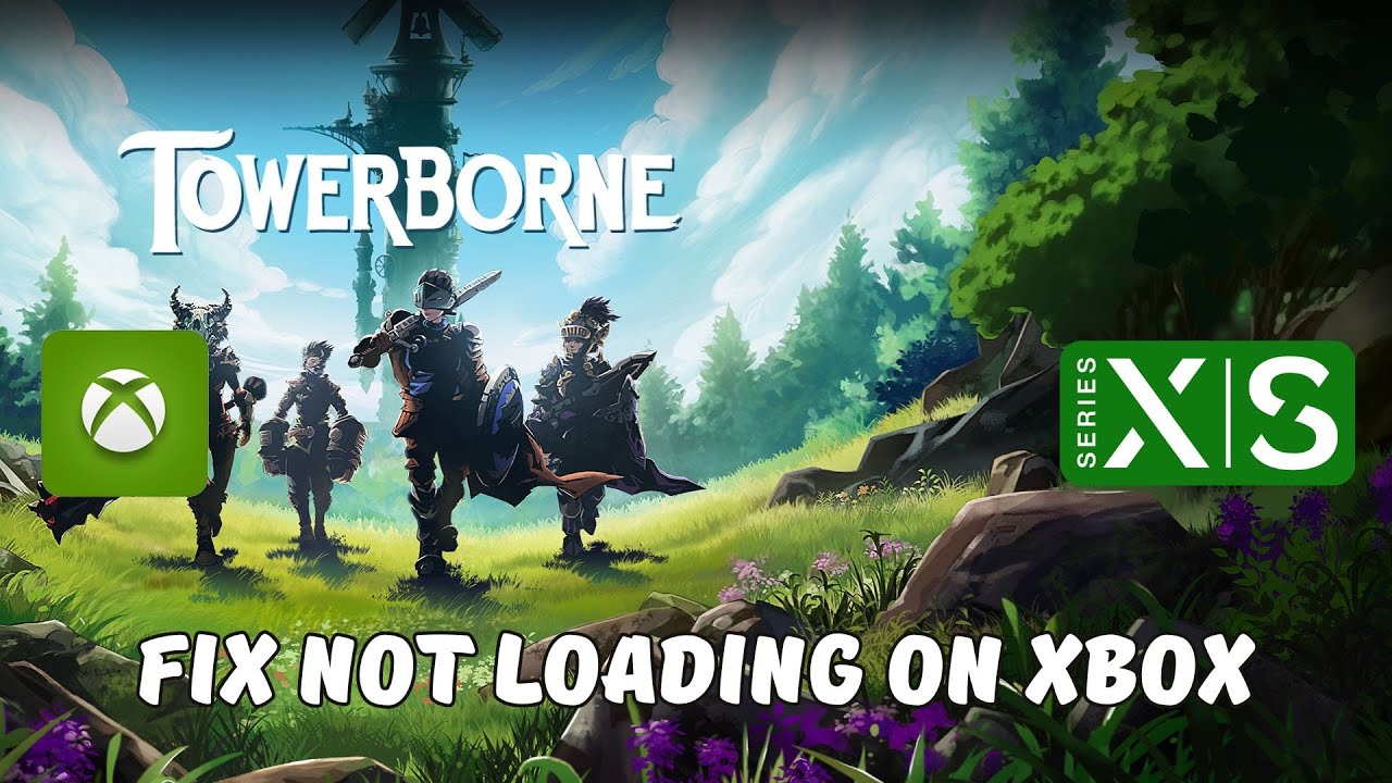 How To Fix Towerborne Stuck on Loading Screen Error On Xbox Series X|S | 