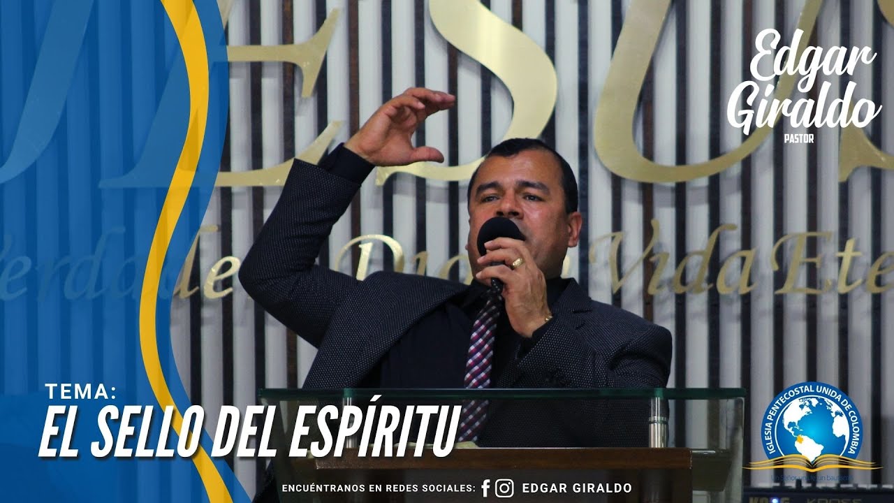 Pastor Edgar Giraldo - El Sello del Espíritu